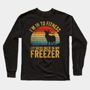 Funny I'm Into Fitness Fit'Ness Deer In My Freezer Deer Long Sleeve T-Shirt